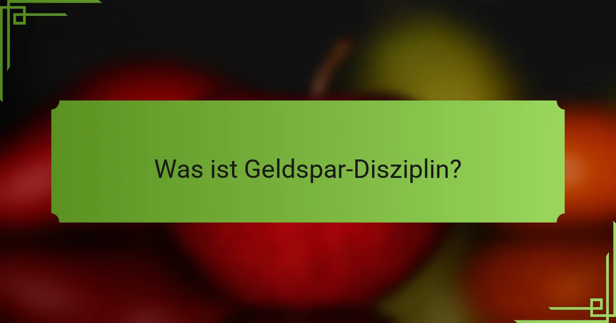 Was ist Geldspar-Disziplin?
